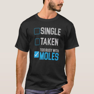 T-shirt Trop Occupé Avec Moles Animal Mole Mole Whisperer