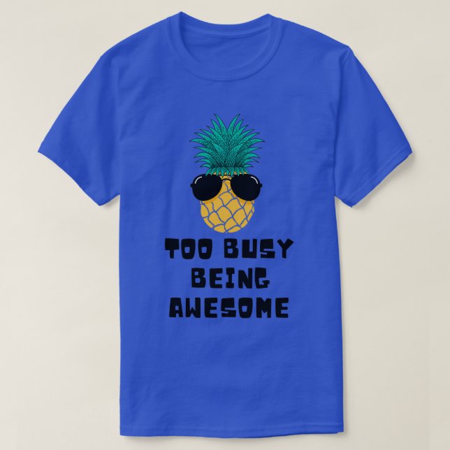 T-shirt Trop Occupé Être génial (Design devant)