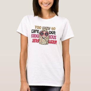 T-shirt Trop paresseux pour s'en soucier mais Fabuleux de