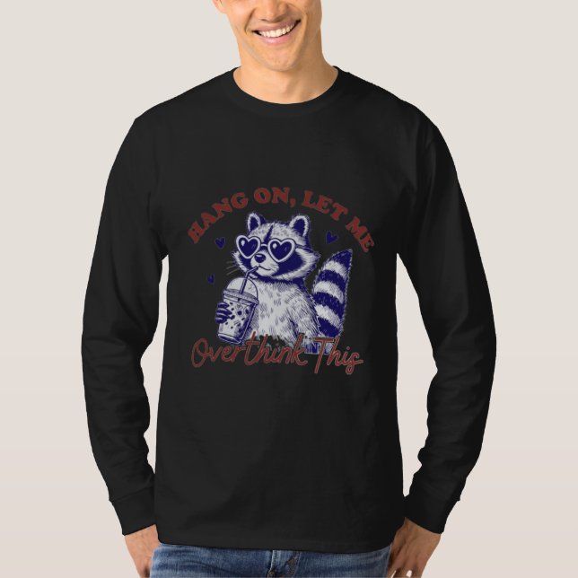T-shirt Trop penser Raccoon (Devant)