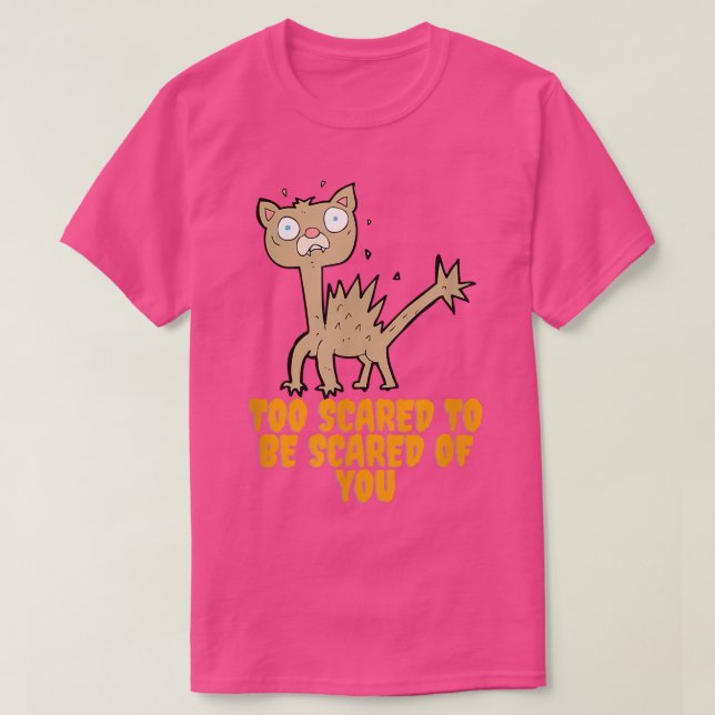 T-shirt Trop Peur Pour Être Peur De VousChat Mignonne Et D (Design devant)