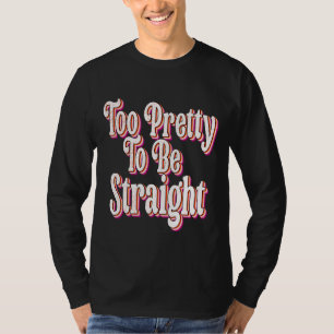 T-shirt Trop Plutôt Pour Être Droit Lgbt Pride Cool Lesbie