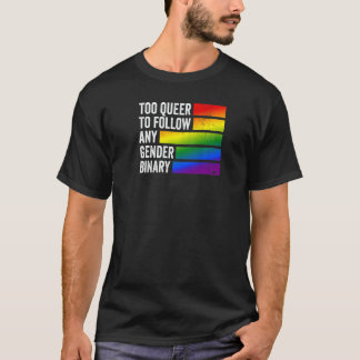 T-shirt Trop queer pour suivre une binarité de genre