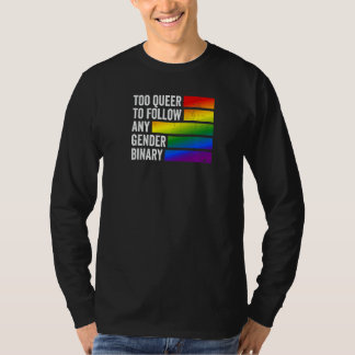 T-shirt Trop queer pour suivre une binarité de genre