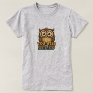 T-SHIRT TROP SAGE POUR DORMIR