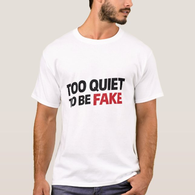 T-shirt Trop Silencieux Pour Être Faux  (Devant)