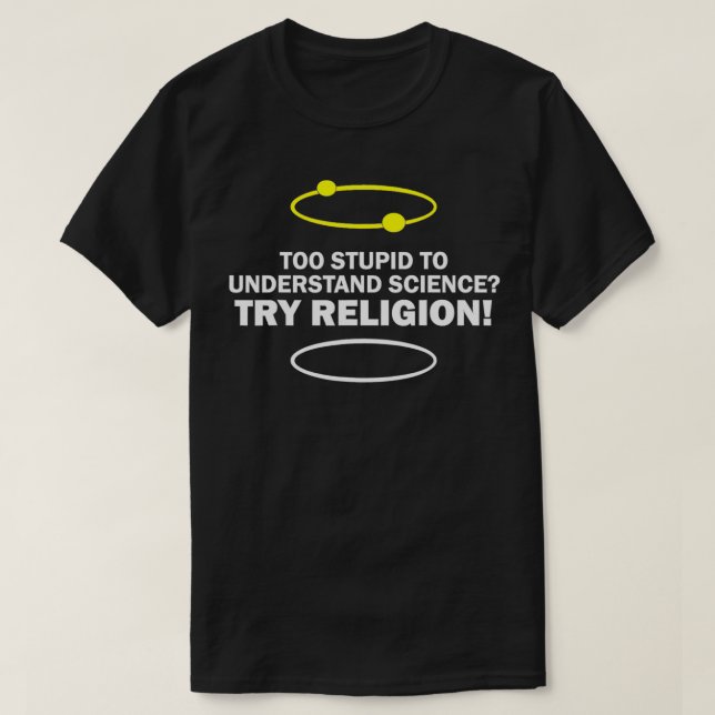T-shirt Trop Stupide Pour Comprendre La Science Essayer Le (Design devant)