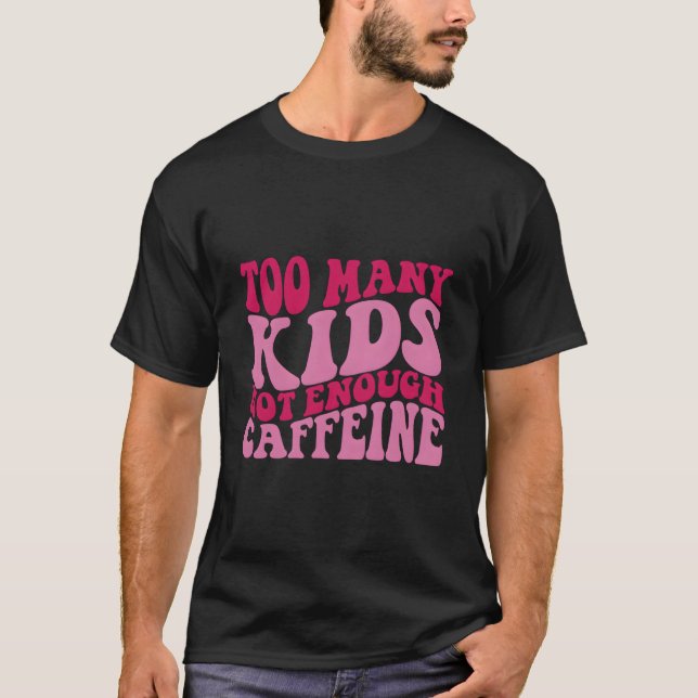 T-shirt Trop Y Pas Assez De Caféine (Devant)