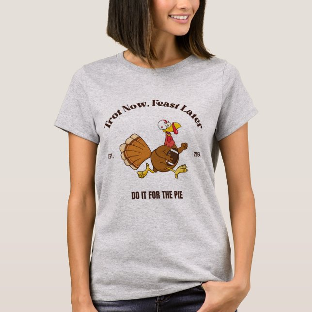 T-shirt Trot Now, Fête Plus Tard | Turquie Trot Thanksgivi (Devant)