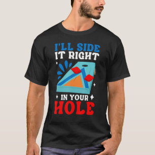 T-shirt Trou de Corn de Cornhole Je le glisse droit dans v