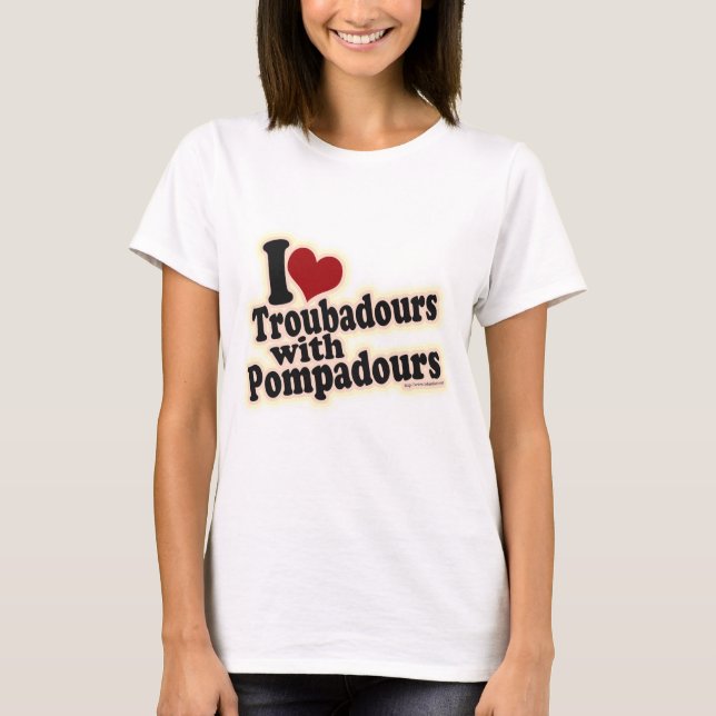 T-shirt Troubadours Et Pompadours Drôle Slogan Musique (Devant)