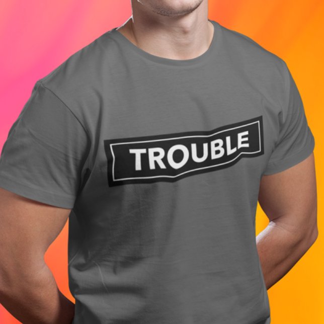 T-shirt TROUBLE Bold Block Text Shirt (Créateur téléchargé)