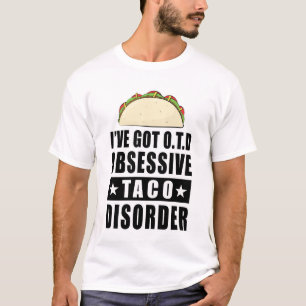 T-shirt Trouble Obsessif du Taco - Citation Drôle