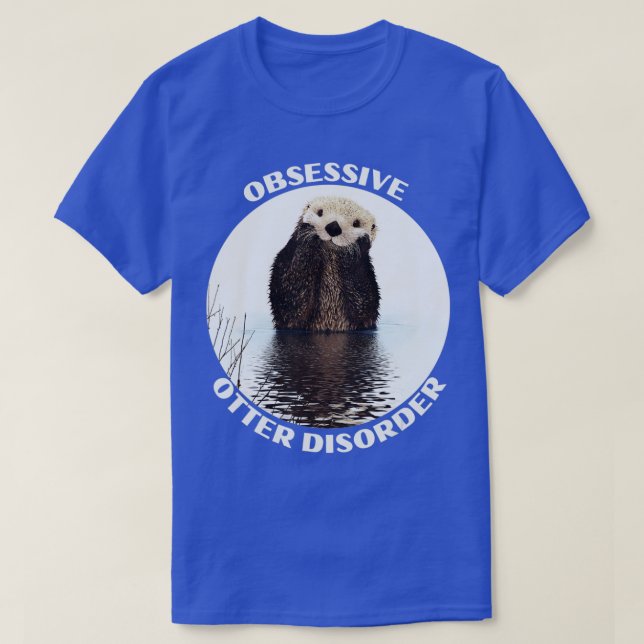 T-shirt Trouble obsessionnel de la loutre (Design devant)
