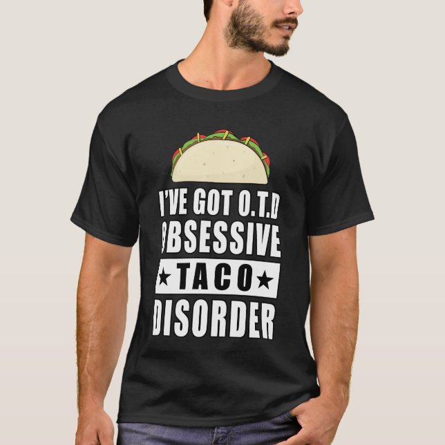 T-shirt Trouble obsessionnel du taco - Citation drôle (Devant)