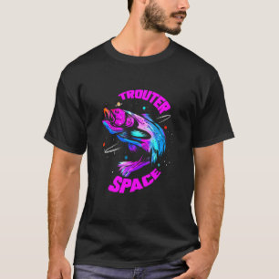 T-shirt Trousse Space I Truite cadeau de pêche pour Fisher