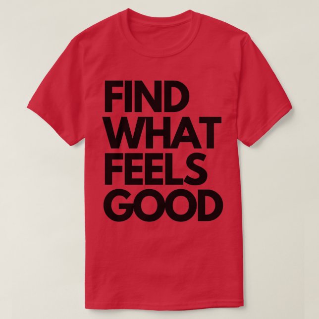T-SHIRT TROUVER CE QUI SENT BIEN (Design devant)