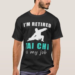 T-shirt Trouver du zen à la retraite : Tai Chi est mon tra