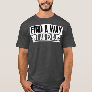 T-shirt Trouver Une Voie Pas Une Excuse 25