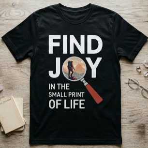 T-shirt Trouvez la joie dans les détails de la vie - Inspi
