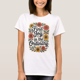 T-shirt Trouvez la joie dans l'ordinaire