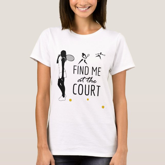 T-shirt Trouvez-moi à la cour drôle élégant (Devant)