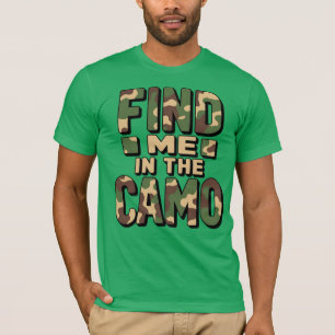 T-shirt Trouvez-moi dans le Camo - Fantastique chemise Cam