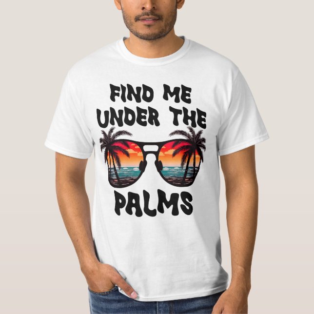 T-shirt Trouvez-Moi Sous Les Palmiers, Vacances Été (Devant)