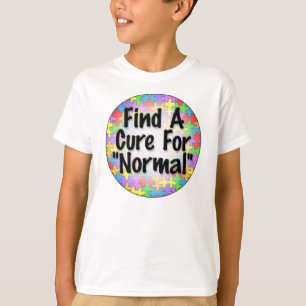 T-shirt Trouvez un traitement pour la normale