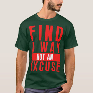 T-shirt Trouvez Une Voie Pas Une Excuse 17