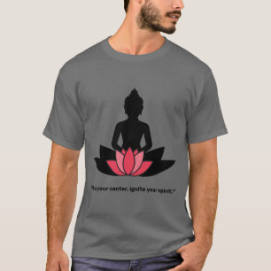 T-shirt "Trouvez votre centre, allumez votre esprit." YOGA