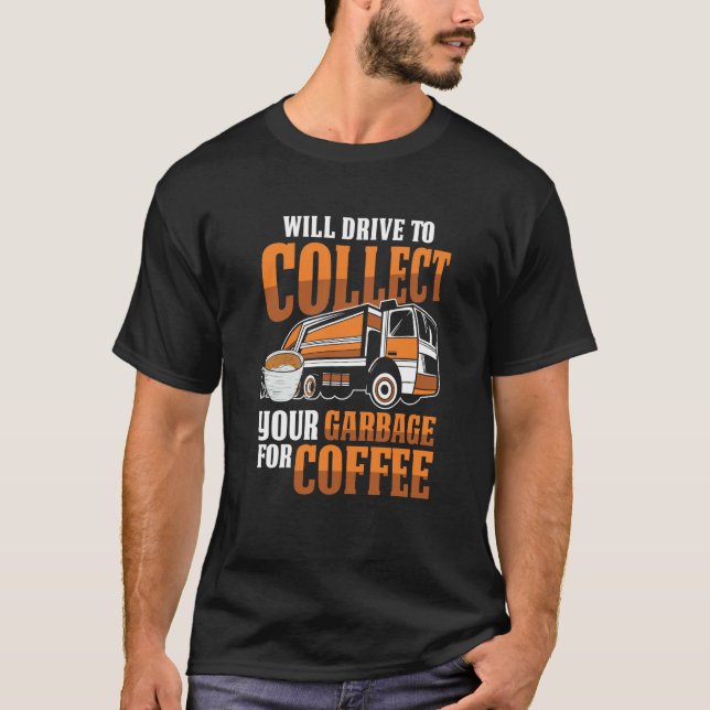 T-shirt Truck Driver Coffee Rig Trucking  Trucker Garbage  (Devant)