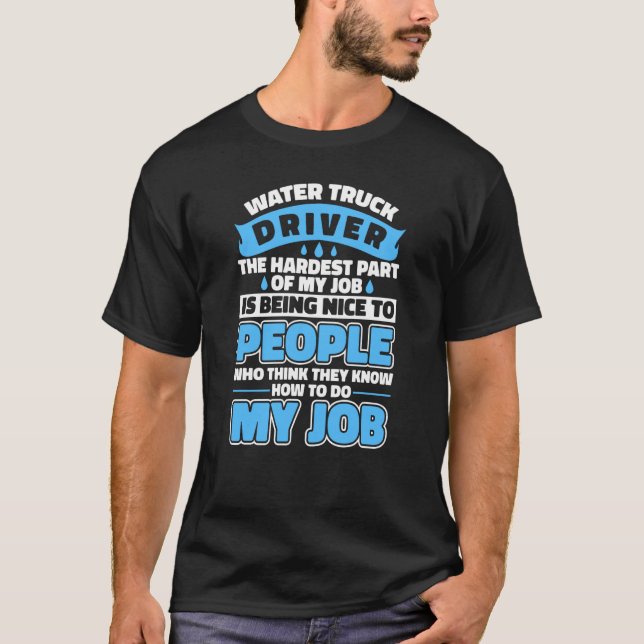 T-shirt Truck Driver Nice Rig Trucker  Trucking Water Truc (Devant)