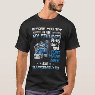 T-shirt Trucker Avant D'Essayer De Blesser Mes Sentiments