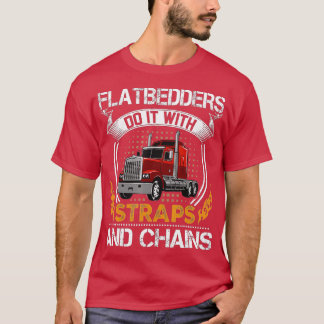 T-shirt Trucker Flatbedders Faites-Le Avec Straps Trucker 