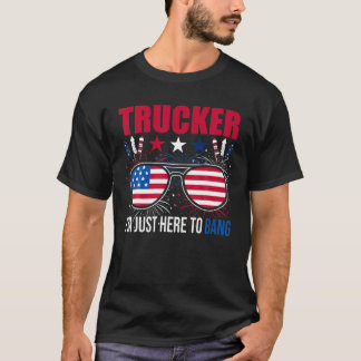 T-shirt Trucker Je suis juste ici Bang Happy Juillet 4