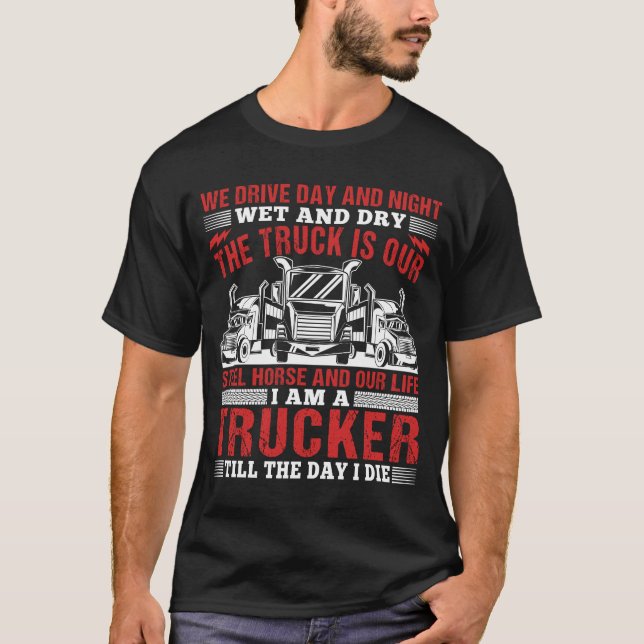 T-shirt Trucker Jusqu'au jour où je meurt Trucking Conduct (Devant)