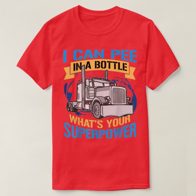 T-shirt Trucker Pee Dans Une Bouteille Superpower Drôle ca (Design devant)