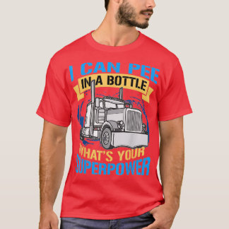 T-shirt Trucker Pee Dans Une Bouteille Superpower Drôle ca