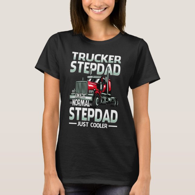 T-shirt Trucker Stepdad Like A Normal Stepdad Just Cooler (Devant)