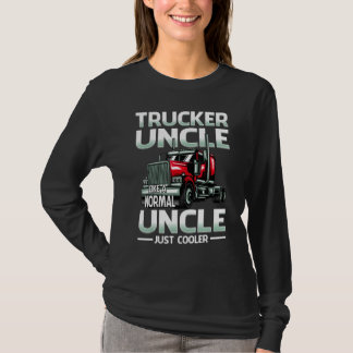 T-shirt Trucker Uncle Like A Normal Uncle Just Cooler