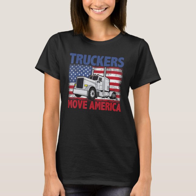 T-shirt Truckers Move America Semi Truck Driver US America (Devant)