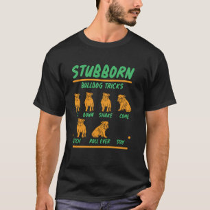 T-shirt Trucs de Bulldog Stubborn Citation drôle Chien Lov
