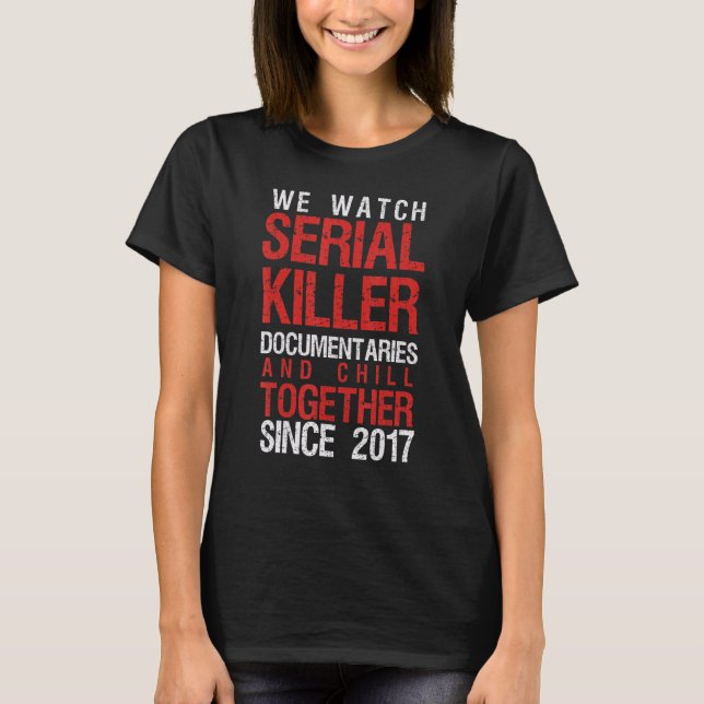 T-shirt True Crime Couple 2017 Serial Killer Documentaries (Devant)