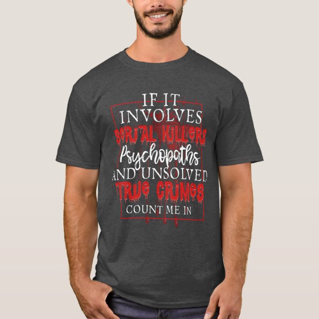 T-shirt True Crime Podcast Serial Killer Murder Show funny (Devant)