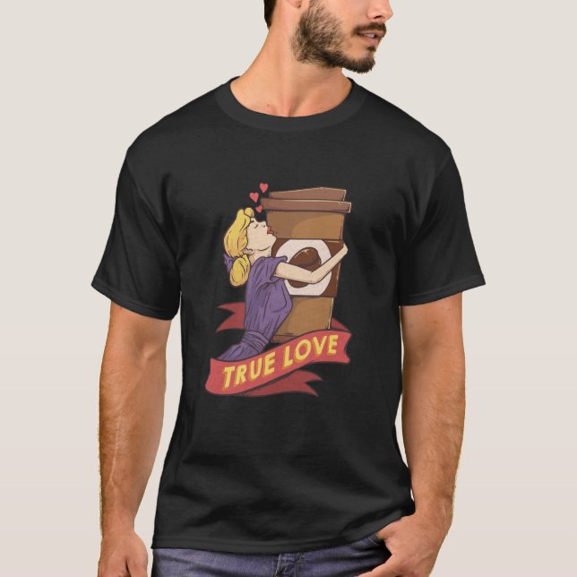 T-shirt True Love Coffee Cup Caffeine Coffee Coffee Drinke (Devant)
