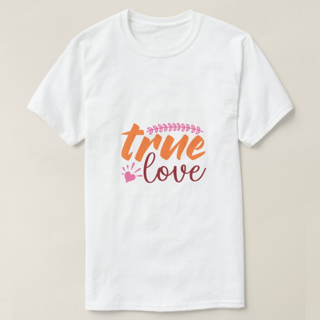 T-shirt True Love Valentine's Day (Design devant)