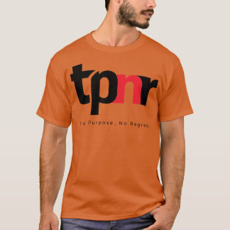 T-shirt True Purpose No Regrets tpnr