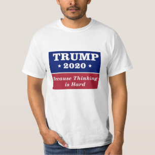 T-shirt Trump 2020 parce que la pensée est dure