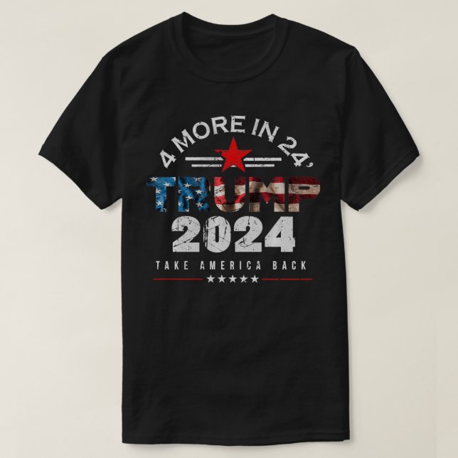 T-shirt Trump 2024 4 Plus Dans 24' Élection Présidentielle (Design devant)